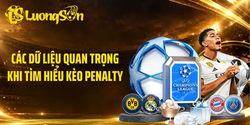 Các dữ liệu quan trọng khi tìm hiểu kèo Penalty